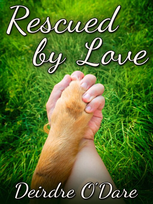 Title details for Rescued by Love by Deirdre O'Dare - Available